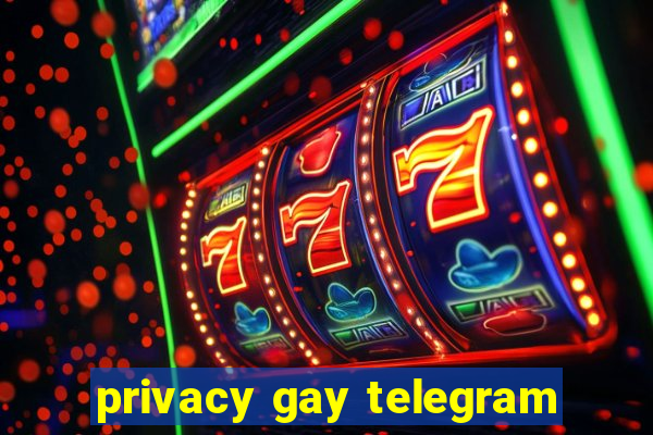 privacy gay telegram